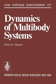 Dynamics of Multibody Systems: Symposium Munich/Germany August 29-September 3, 1977 (Softcover Reprint of the Original 1st 1978)