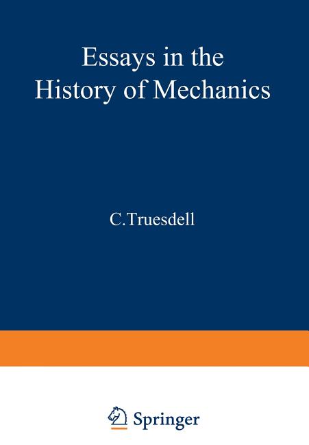 Essays in the History of Mechanics (Softcover Reprint of the Original 1st 1968)