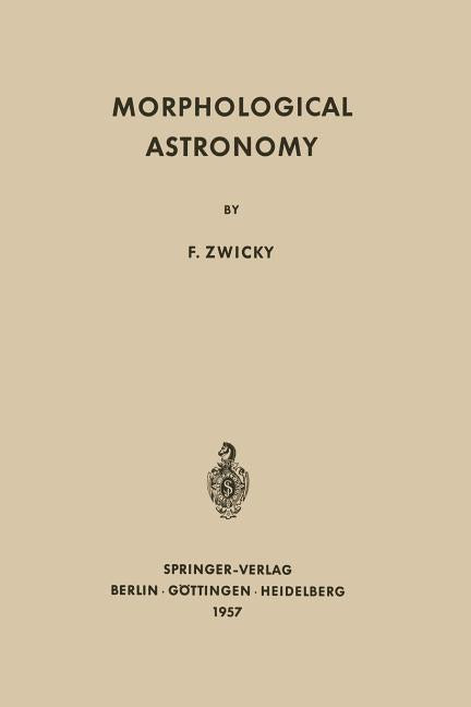 Morphological Astronomy (Softcover Reprint of the Original 1st 1957)