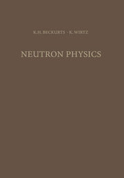Neutron Physics (Softcover Reprint of the Original 1st 1964)