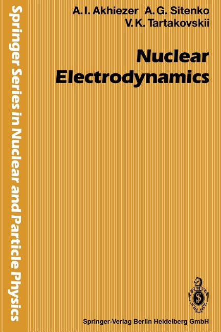 Nuclear Electrodynamics (Softcover Reprint of the Original 1st 1994)