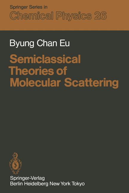 Semiclassical Theories of Molecular Scattering (Softcover Reprint of the Original 1st 1984)