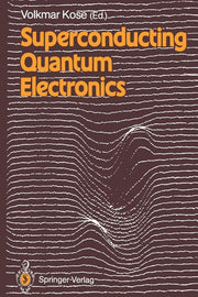 Superconducting Quantum Electronics (Softcover Reprint of the Original 1st 1989)