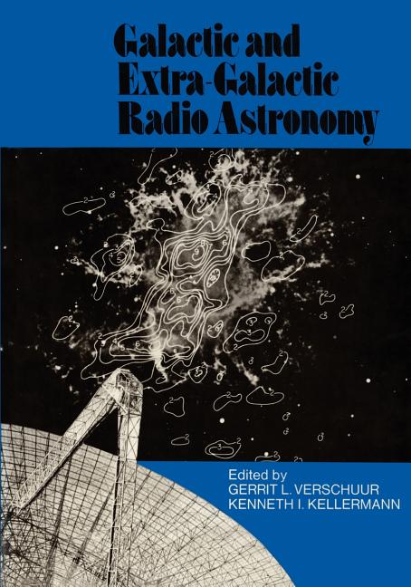Galactic and Extra-Galactic Radio Astronomy (Softcover Reprint of the Original 1st 1974)