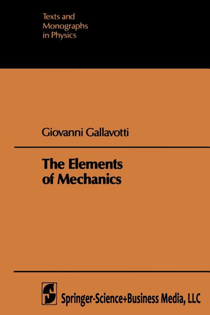 The Elements of Mechanics (Softcover Reprint of the Original 1st 1983)