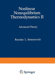 Nonlinear Nonequilibrium Thermodynamics II: Advanced Theory (Softcover Reprint of the Original 1st 1994)