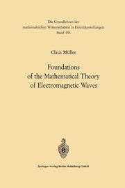 Foundations of the Mathematical Theory of Electromagnetic Waves (Softcover Reprint of the Original 1st 1969)