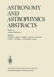 Astronomy and Astrophysics Abstracts: Volume 42 Literature 1986, Part 2 (Softcover Reprint of the Original 1st 1987)