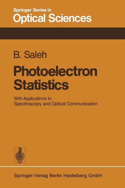 Photoelectron Statistics: With Applications to Spectroscopy and Optical Communication (Softcover Reprint of the Original 1st 1978)