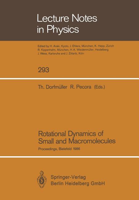 Rotational Dynamics of Small and Macromolecules: Proceedings of a Workshop, Held at the Zentrum Fur Interdisziplinare Forschung, Universitat Bielefeld
