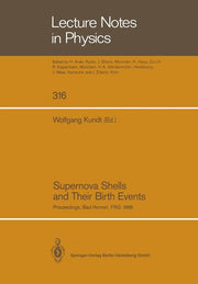 Supernova Shells and Their Birth Events: Proceedings of a Workshop Held at Physikzentrum Bad Honnef March 7-11, 1988 (Softcover Reprint of the Origina