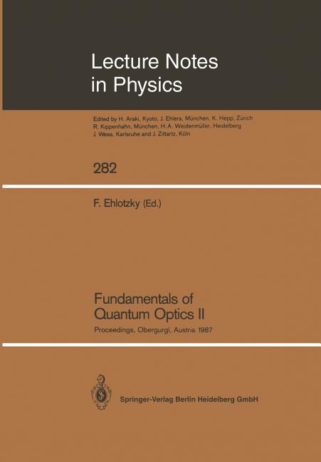 Fundamentals of Quantum Optics II: Proceedings of the Third Meeting on Laser Phenomena Held at the Bundessportheim in Obergurgl, Austria, February 22-