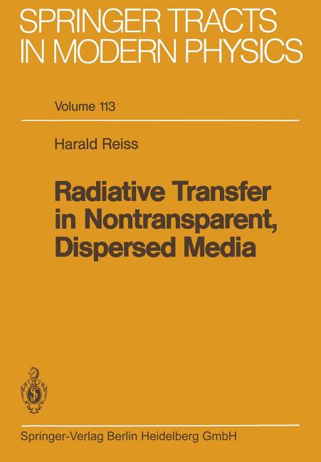 Radiative Transfer in Nontransparent, Dispersed Media (Softcover Reprint of the Original 1st 1988)