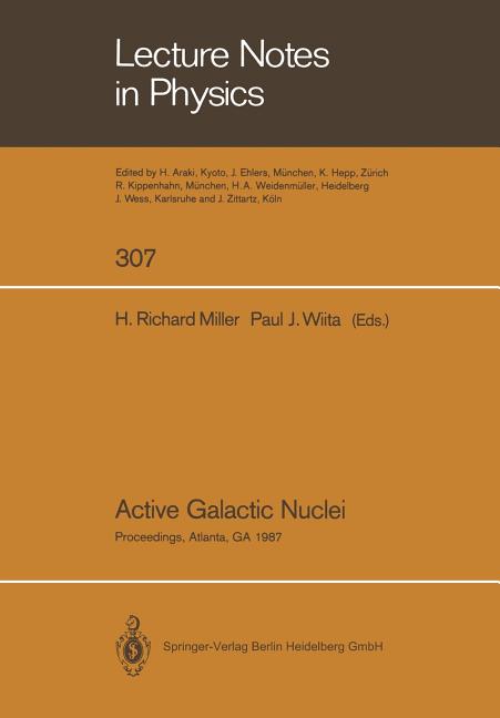 Active Galactic Nuclei: Proceedings of a Conference Held at the Georgia State University, Atlanta, Georgia October 28-30, 1987 (Softcover Reprint of t
