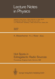 Hot Spots in Extragalactic Radio Sources: Proceedings of a Workshop, Held at Ringberg Castle, Tegernsee, Frg, February 8-12, 1988 (Softcover Reprint o