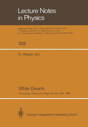 White Dwarfs: Proceedings of Iau Colloquium No. 114, Held at Dartmouth College, Hanover, New Hampshire, Usa, August 15-19, 1988 (Softcover Reprint of