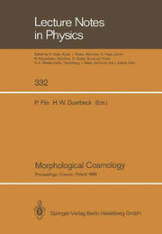 Morphological Cosmology: Proceedings of the Xith Cracow Cosmological School Held in Cracow, Poland, August 22-31, 1988 (Softcover Reprint of the Origi