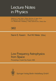 Low Frequency Astrophysics from Space: Proceedings of an International Workshop Held in Crystal City, Virginia, Usa, on 8 and 9 January 1990 (Softcove