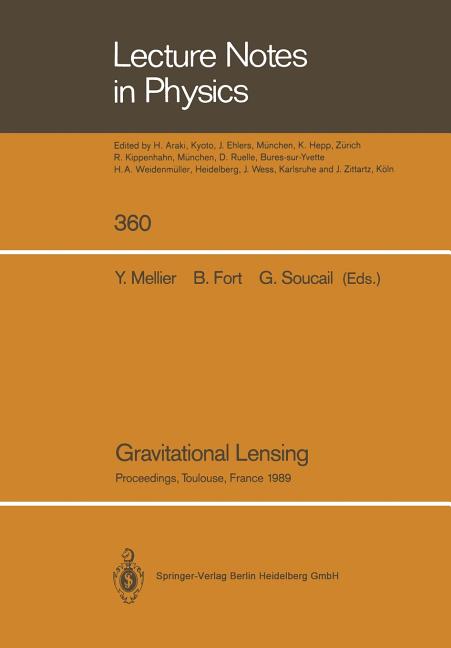 Gravitational Lensing: Proceedings of a Workshop Held in Toulouse, France September 13-15, 1989 (Softcover Reprint of the Original 1st 1990)