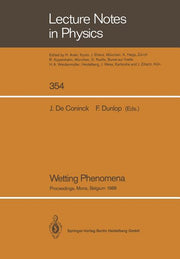 Wetting Phenomena: Proceedings of a Workshop on Wetting Phenomena Held at the University of Mons, Belgium, October 17-19, 1988 (1990)