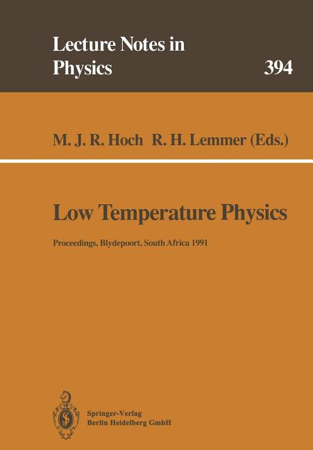 Low Temperature Physics: Proceedings of the Summer School, Held at Blydepoort, Eastern Transvaal, South Africa, 15-25 January 1991 (Softcover Reprint