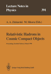 Relativistic Hadrons in Cosmic Compact Objects: Proceedings of a Workshop Held in Koninki/Suhora, Poland 9-11 October 1990 (Softcover Reprint of the O