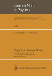 Physics of Classical Novae: Proceedings of Colloquium No. 122 of the International Astronomical Union. Held in Madrid, Spain, on 27-30 June 1989 (Soft