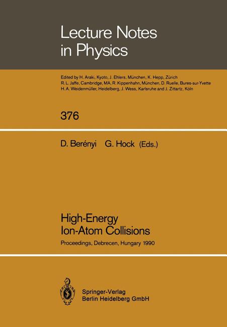 High-Energy Ion-Atom Collisions: Proceedings of the 4th Workshop on High-Energy Ion-Atom Collision Processes Held in Debrecen, Hungary, 17-19 Septembe