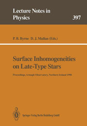 Surface Inhomogeneities on Late-Type Stars: Proceedings of a Colloquium Held at Armagh Observatory, Northern Ireland, 24-27 July 1990 (Softcover Repri