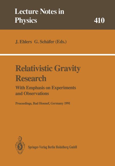 Relativistic Gravity Research: With Emphasis on Experiments and Observations (Softcover Reprint of the Original 1st 1992)