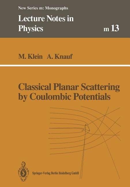 Classical Planar Scattering by Coulombic Potentials (Softcover Reprint of the Original 1st 1992)