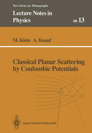 Classical Planar Scattering by Coulombic Potentials (Softcover Reprint of the Original 1st 1992)