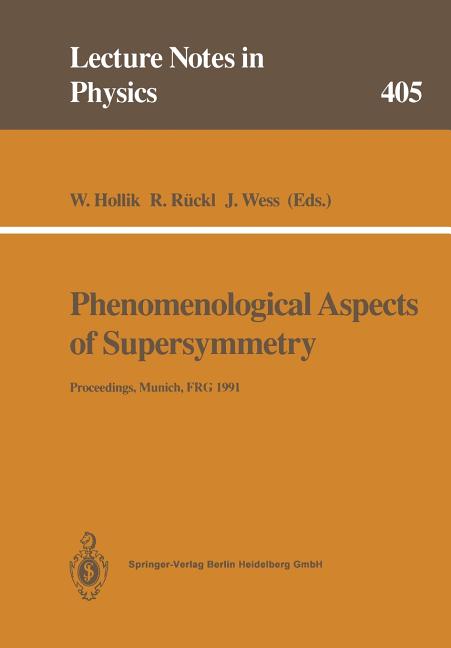 Phenomenological Aspects of Supersymmetry: Proceedings of a Series of Seminars Held at the Max-Planck-Institut Fur Physik Munich, Frg, May to November