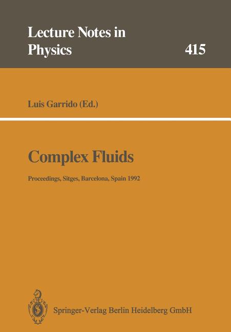 Complex Fluids: Proceedings of the XII Sitges Conference, Sitges, Barcelona, Spain, 1-5 June 1992 (Softcover Reprint of the Original 1st 1993)