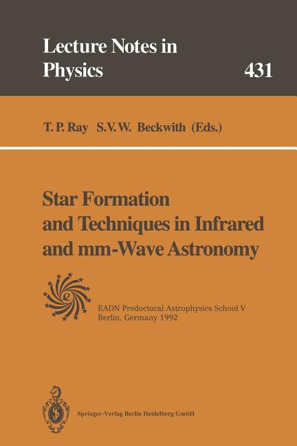 Star Formation and Techniques in Infrared and MM-Wave Astronomy: Lectures Held at the Predoctoral Astrophysics School V Organized by the European Astr