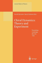 Chiral Dynamics: Theory and Experiment: Proceedings of the Workshop Held at Mit, Cambridge, Ma, Usa, 25-29 July 1994 (Softcover Reprint of the Origina