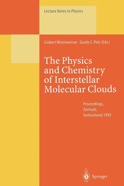The Physics and Chemistry of Interstellar Molecular Clouds: Proceedings of the 2nd Cologne-Zermatt Symposium, Held at Zermatt, Switzerland, 21-24 Septembe