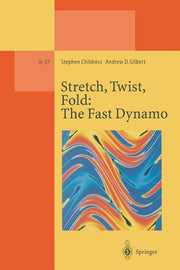 Stretch, Twist, Fold: The Fast Dynamo (Softcover Reprint of the Original 1st 1995)