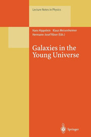 Galaxies in the Young Universe: Proceedings of a Workshop Held at Ringberg Castle, Tegernsee Germany, 22-28 September 1994. (Softcover Reprint of the
