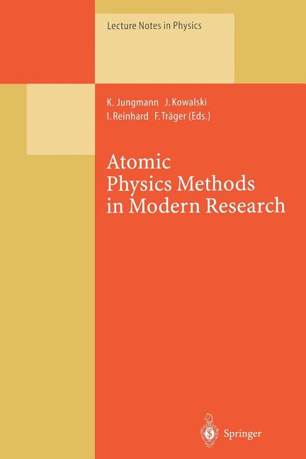 Atomic Physics Methods in Modern Research: Selection of Papers Dedicated to Gisbert Zu Putlitz on the Occasion of His 65th Birthday (Softcover Reprint