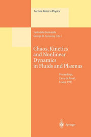 Chaos, Kinetics and Nonlinear Dynamics in Fluids and Plasmas: Proceedings of a Workshop Held in Carry-Le Rouet, France, 16-21 June 1997 (Softcover Rep