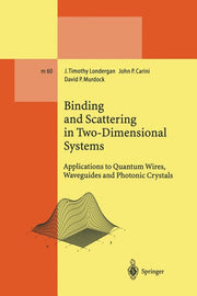 Binding and Scattering in Two-Dimensional Systems: Applications to Quantum Wires, Waveguides and Photonic Crystals (Softcover Reprint of the Original