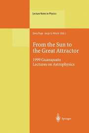 From the Sun to the Great Attractor: 1999 Guanajuato Lectures on Astrophysics (Softcover Reprint of the Original 1st 2000)