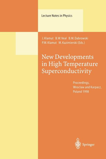 New Developments in High Temperature Superconductivity: Proceedings of the 2nd Polish-Us Conference Held at Wroclaw and Karpacz, Poland, 17-21 August
