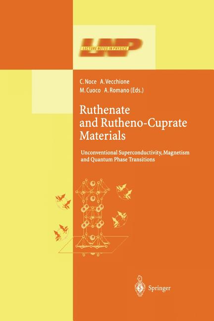 Ruthenate and Rutheno-Cuprate Materials: Unconventional Superconductivity, Magnetism and Quantum Phase Transitions (Softcover Reprint of the Original