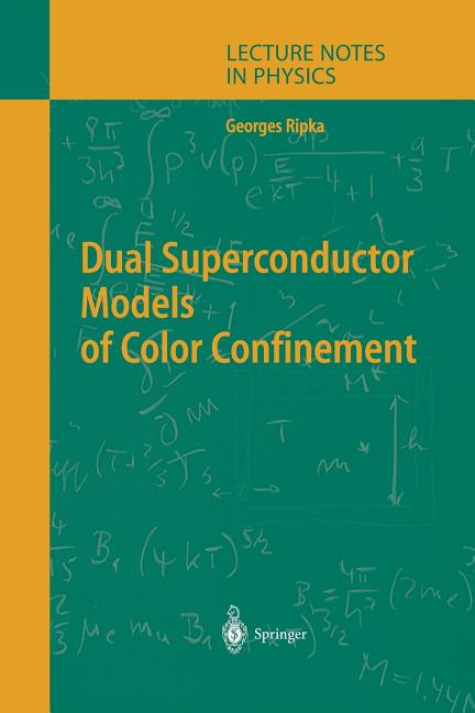 Dual Superconductor Models of Color Confinement (Softcover Reprint of the Original 1st 2004)