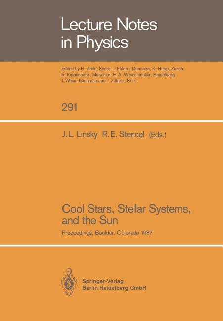 Cool Stars, Stellar Systems, and the Sun: Proceedings of the Fifth Cambridge Workshop on Cool Stars, Stellar Systems, and the Sun Held in Boulder, Col