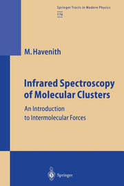Infrared Spectroscopy of Molecular Clusters: An Introduction to Intermolecular Forces (Softcover Reprint of the Original 1st 2002)