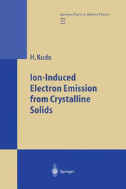Ion-Induced Electron Emission from Crystalline Solids (Softcover Reprint of the Original 1st 2002)