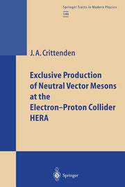 Exclusive Production of Neutral Vector Mesons at the Electron-Proton Collider Hera (Softcover Reprint of the Original 1st 1997)